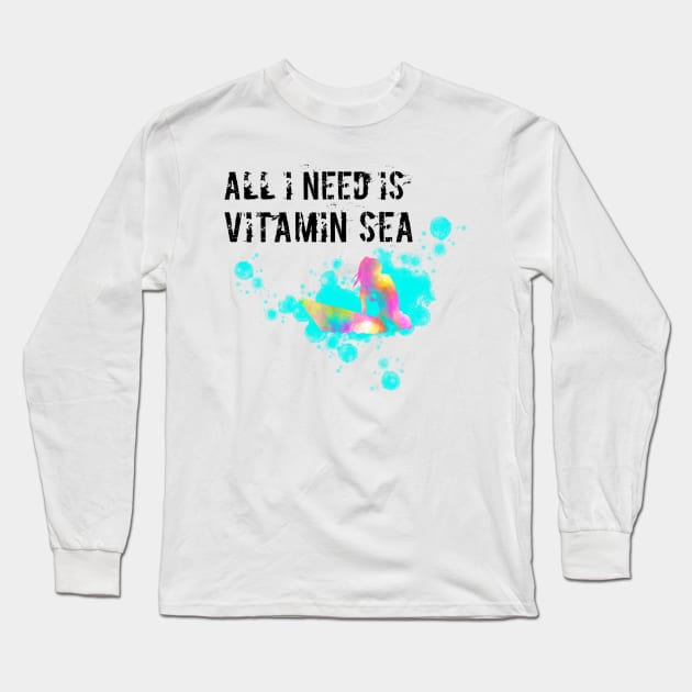 All I need is vitamin sea Long Sleeve T-Shirt by Gavlart